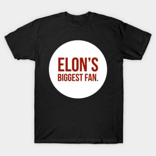 Elon's biggest fan T-Shirt